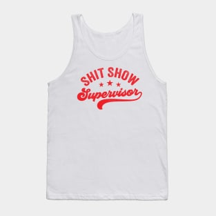 Shit Show Supervisor Tank Top